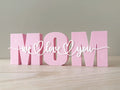 “MOM We Love You” Decoratie