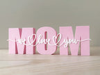 “MOM We Love You” Decoratie