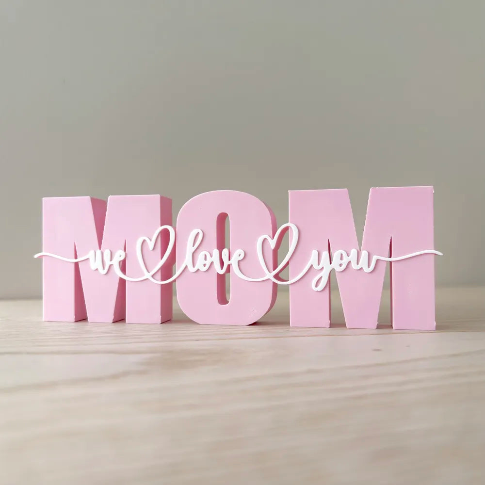 “MOM We Love You” Decoratie